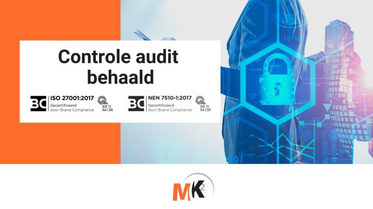 MK² software eerste controle audit behaalt voor ISO 27001 NEN 7510 nov 2021